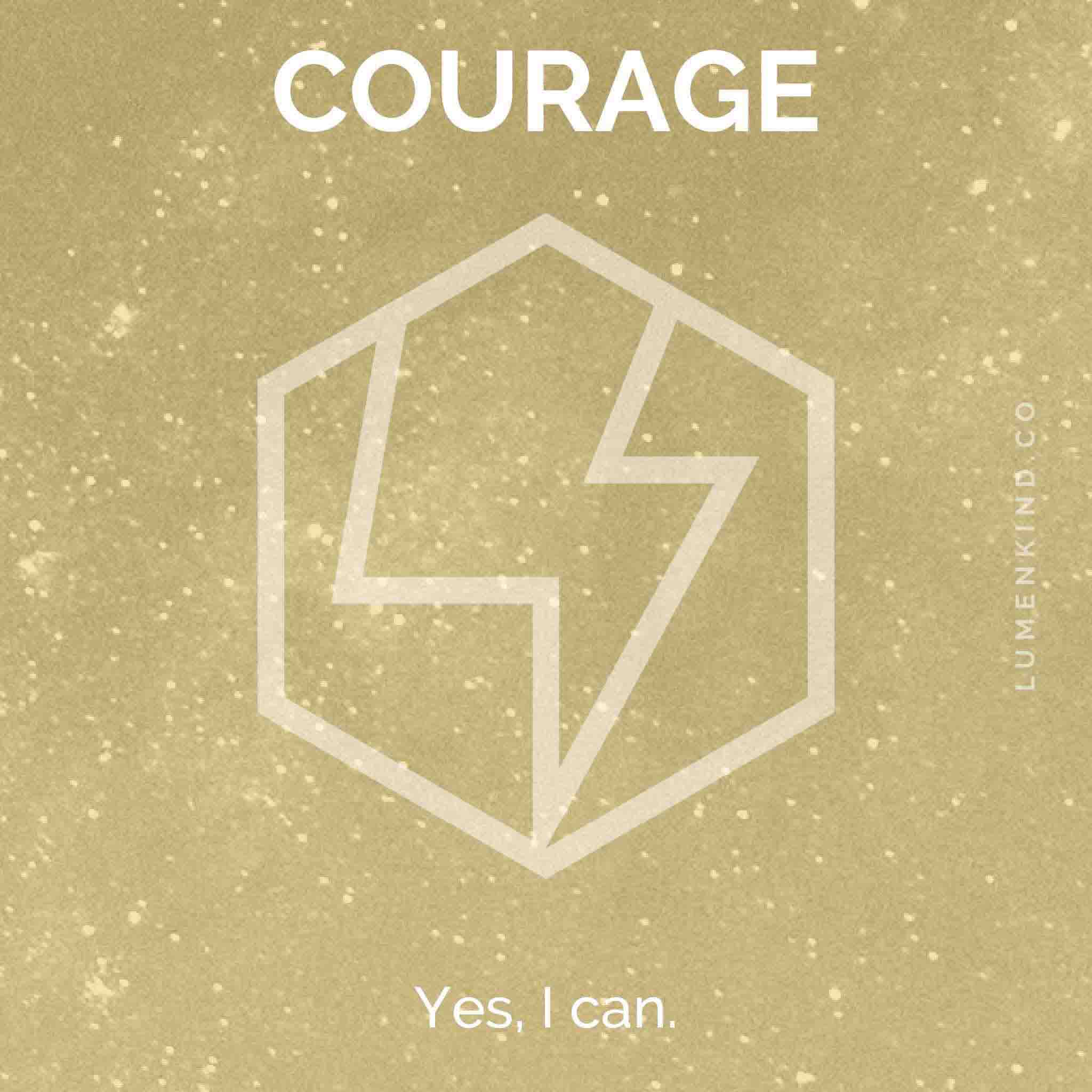 The suggested intention is COURAGE is Yes, I can.