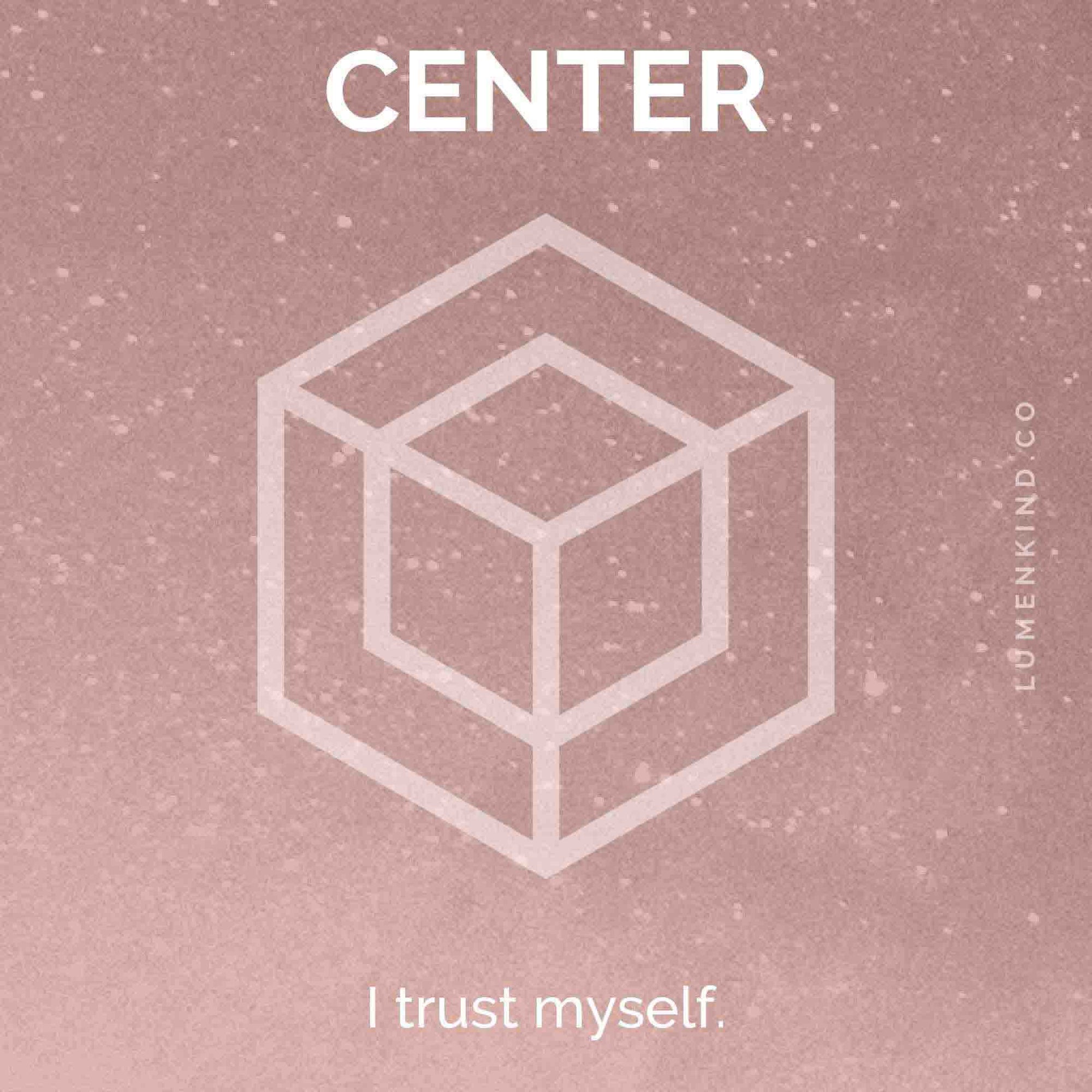 The suggested intention is CENTER. I trust myself.