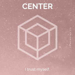 The suggested intention is CENTER. I trust myself.