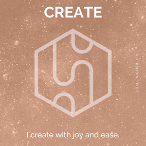 The suggested intention is CREATE. I create with joy and ease.