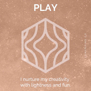 The suggested intention is PLAY. I nurture my creativity with lightness and fun.