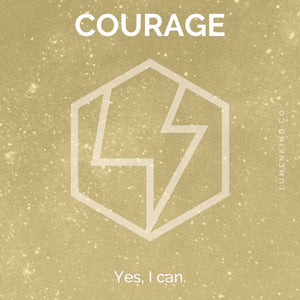 The suggested intention is COURAGE is Yes, I can. 