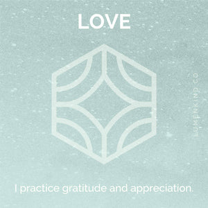 The suggested intention is LOVE. I practice gratitude and appreciation.