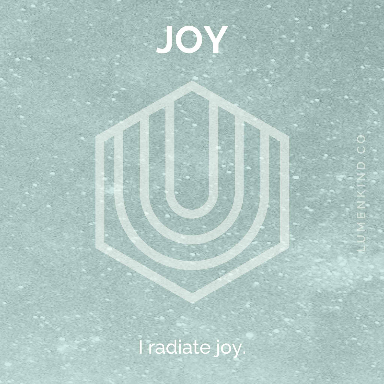 The suggested intention is JOY. I radiate joy.