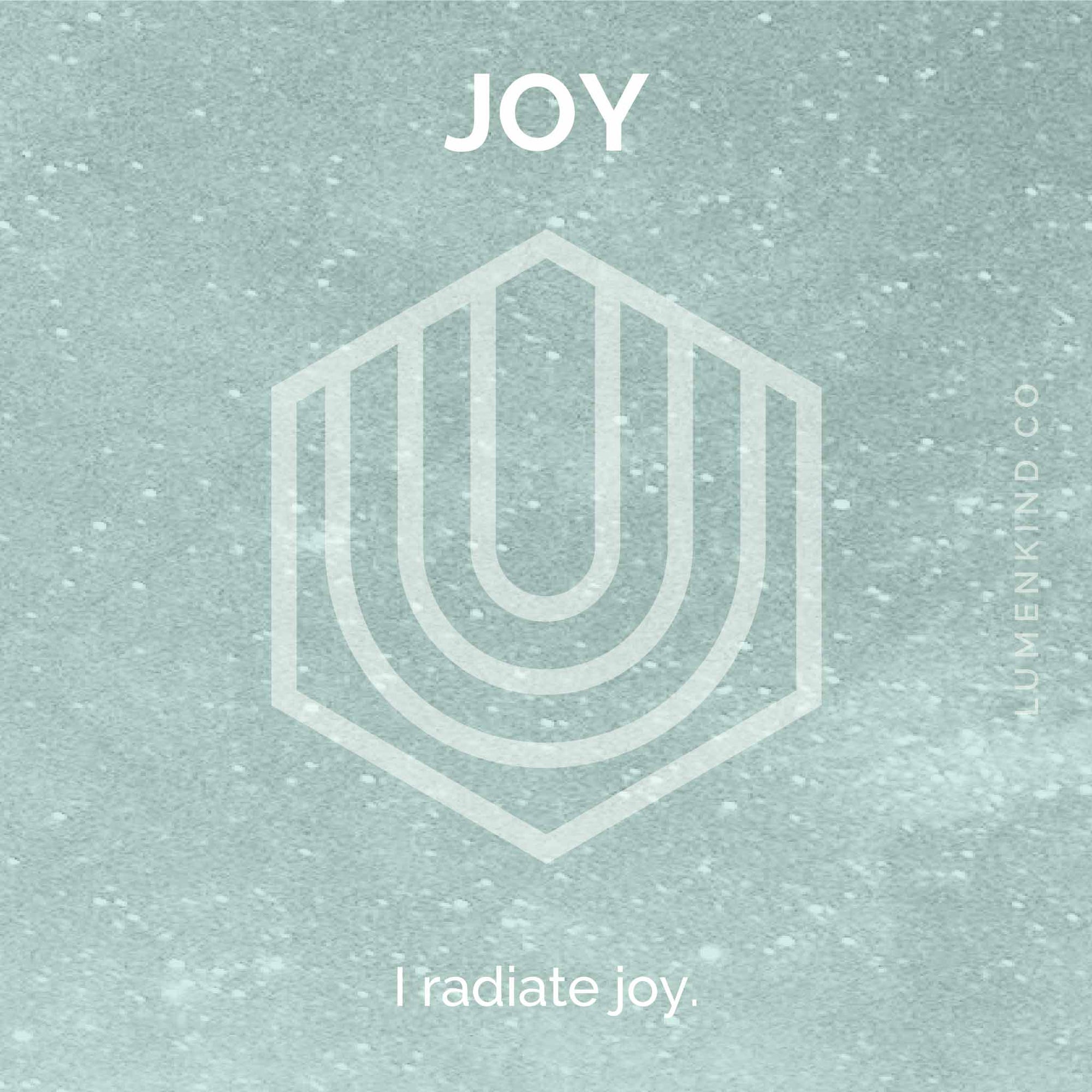 The suggested intention is JOY. I radiate joy.