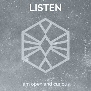 The suggested intention is LISTEN. I am open and curious.