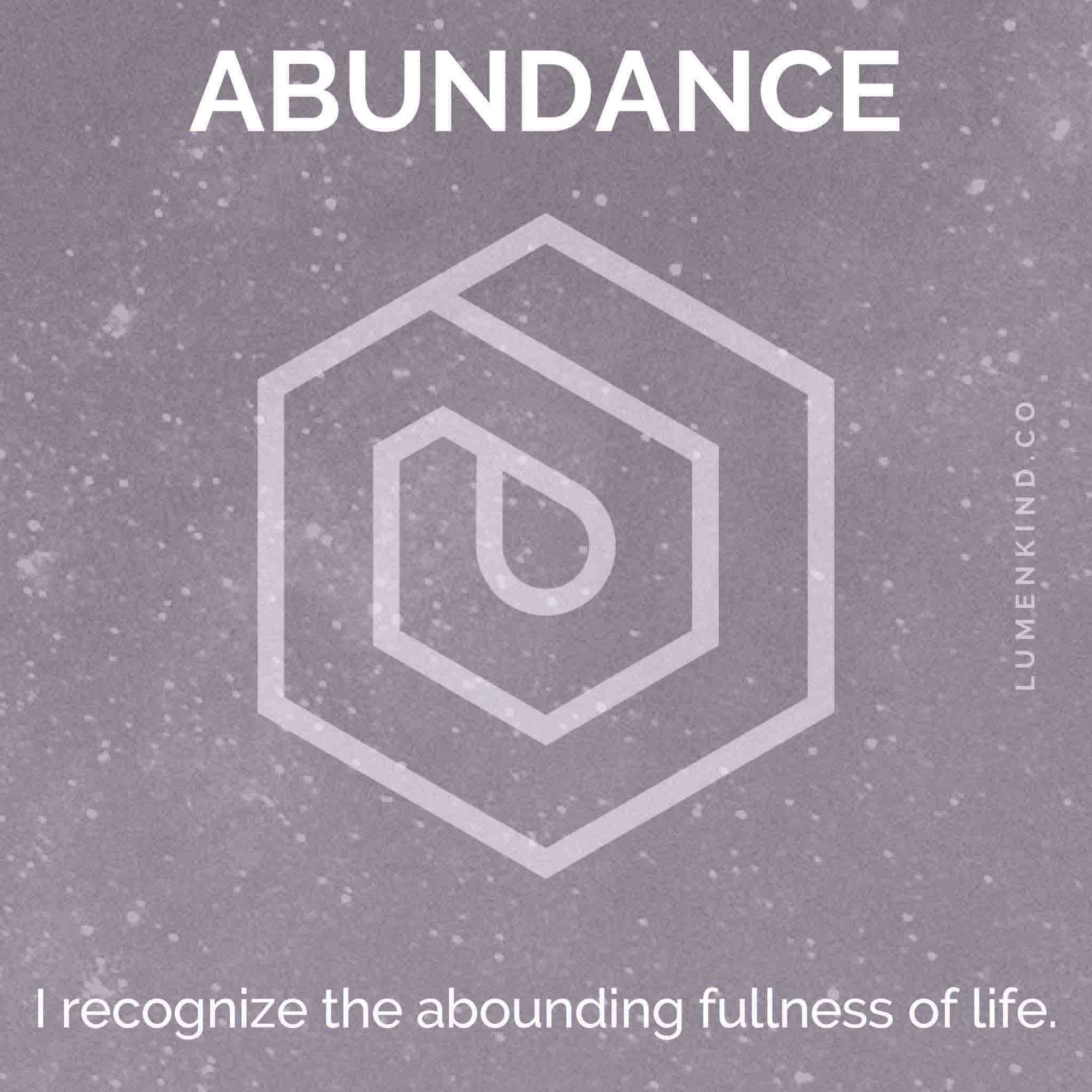 Intention is Abundance —I recognize the abounding fullness of life.