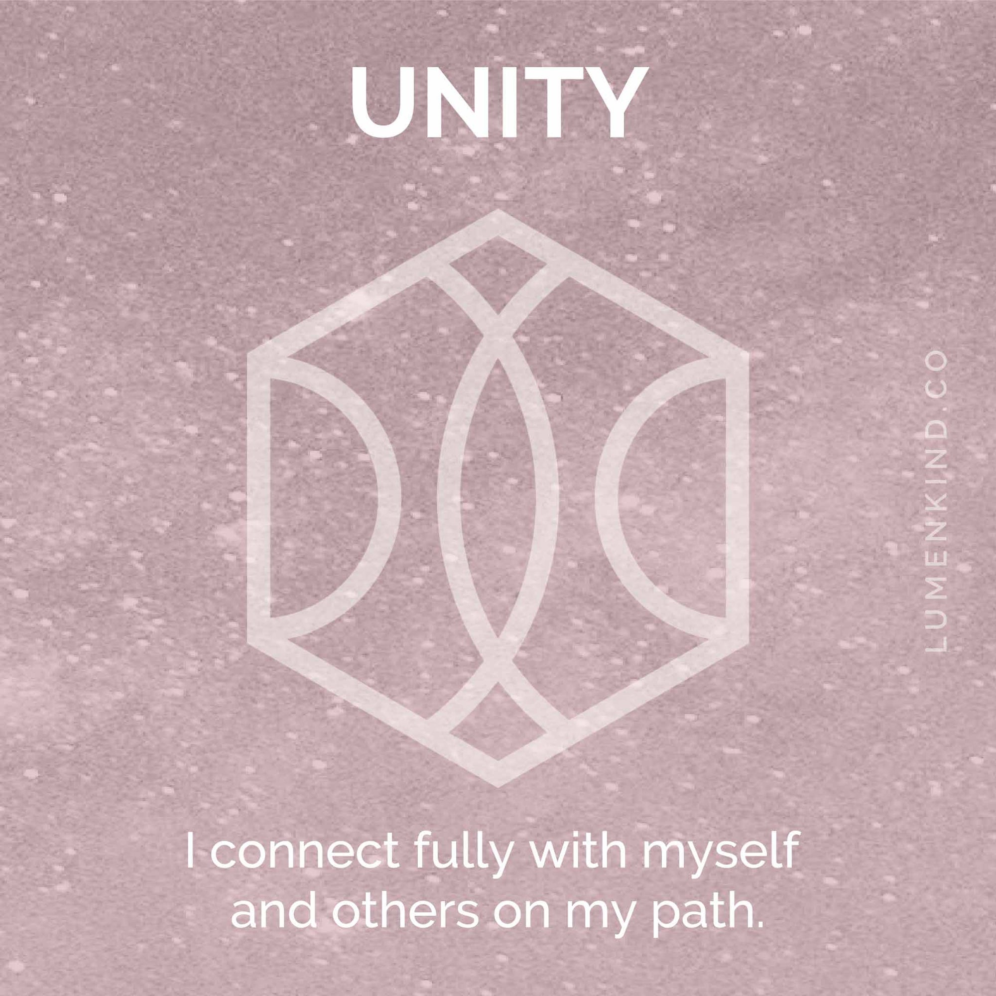 The suggested intention is UNITY. I connect fully with myself and others on my path.